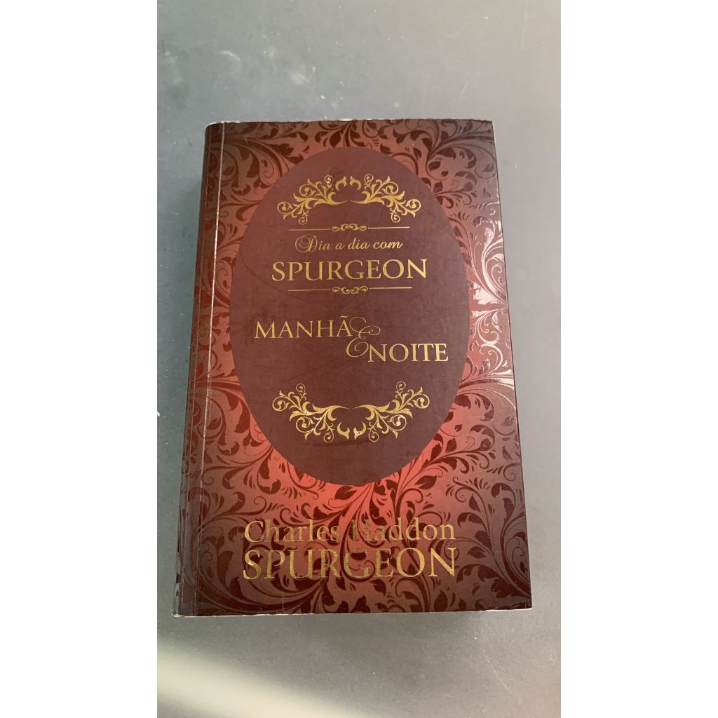 Livro Dia a dia com Spurgeon Manhã e Noite - Charles Haddon Spurgeon ...