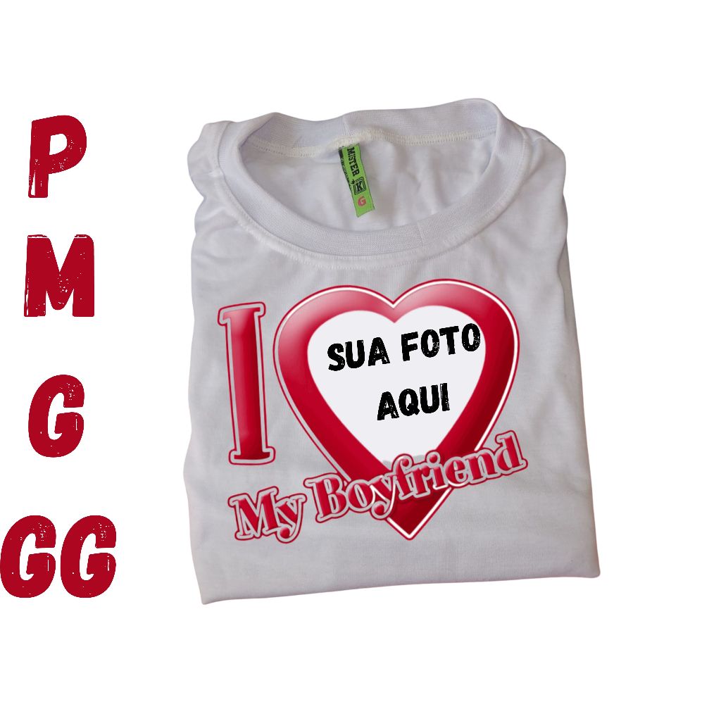 Camisa Personalizada I love my girlfried / boyfriend eu amo minha namorada / namorado