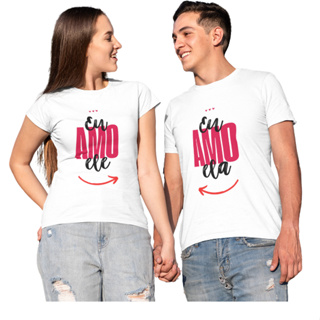 Kit 2 Camiseta Casal Pesonalizada Estampa Frase Eu Amo Ele Eu Amo Ela Tecido 100% Poliéster