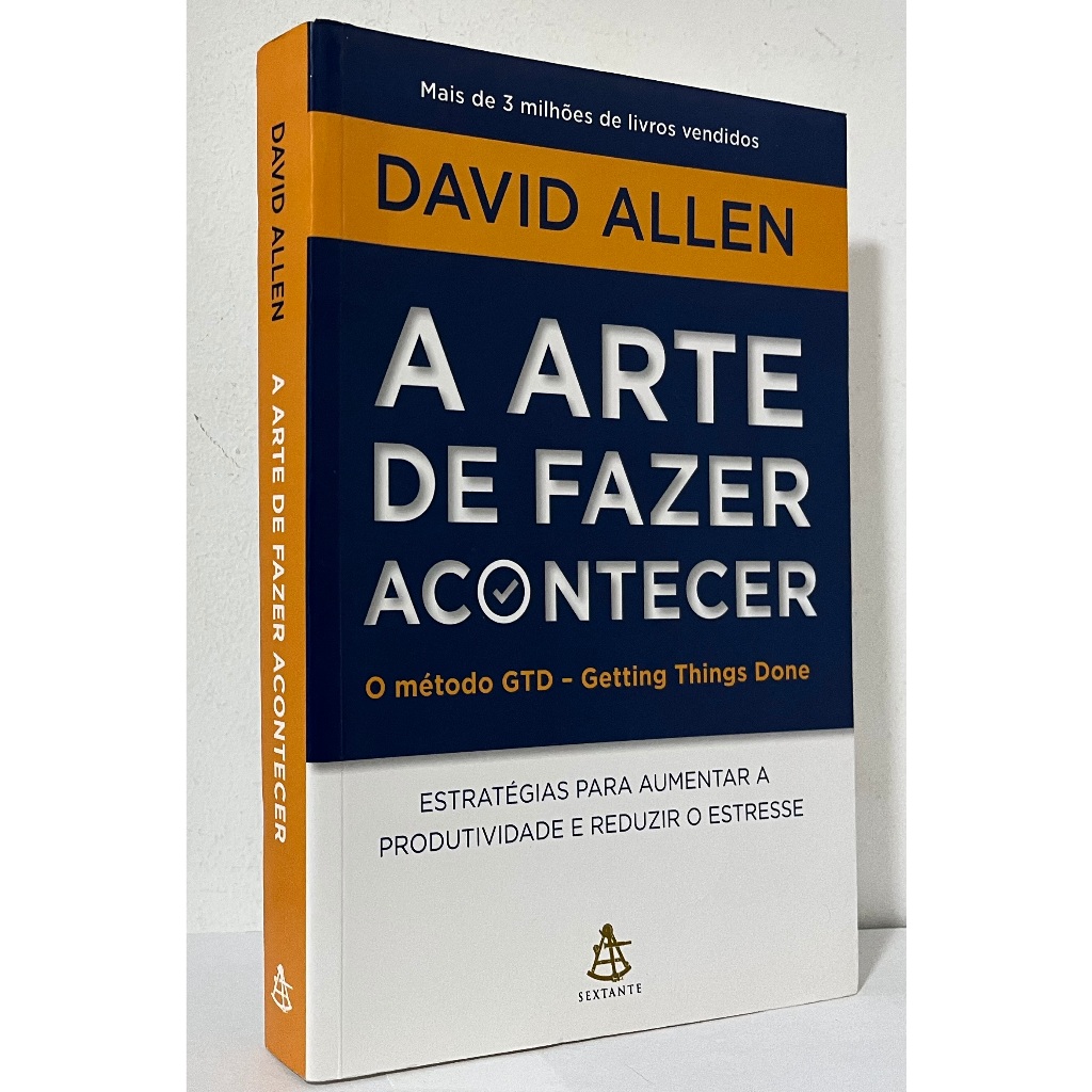 Livro: A Arte de Fazer Acontecer - o Método Gtd - Getting Things Done ...