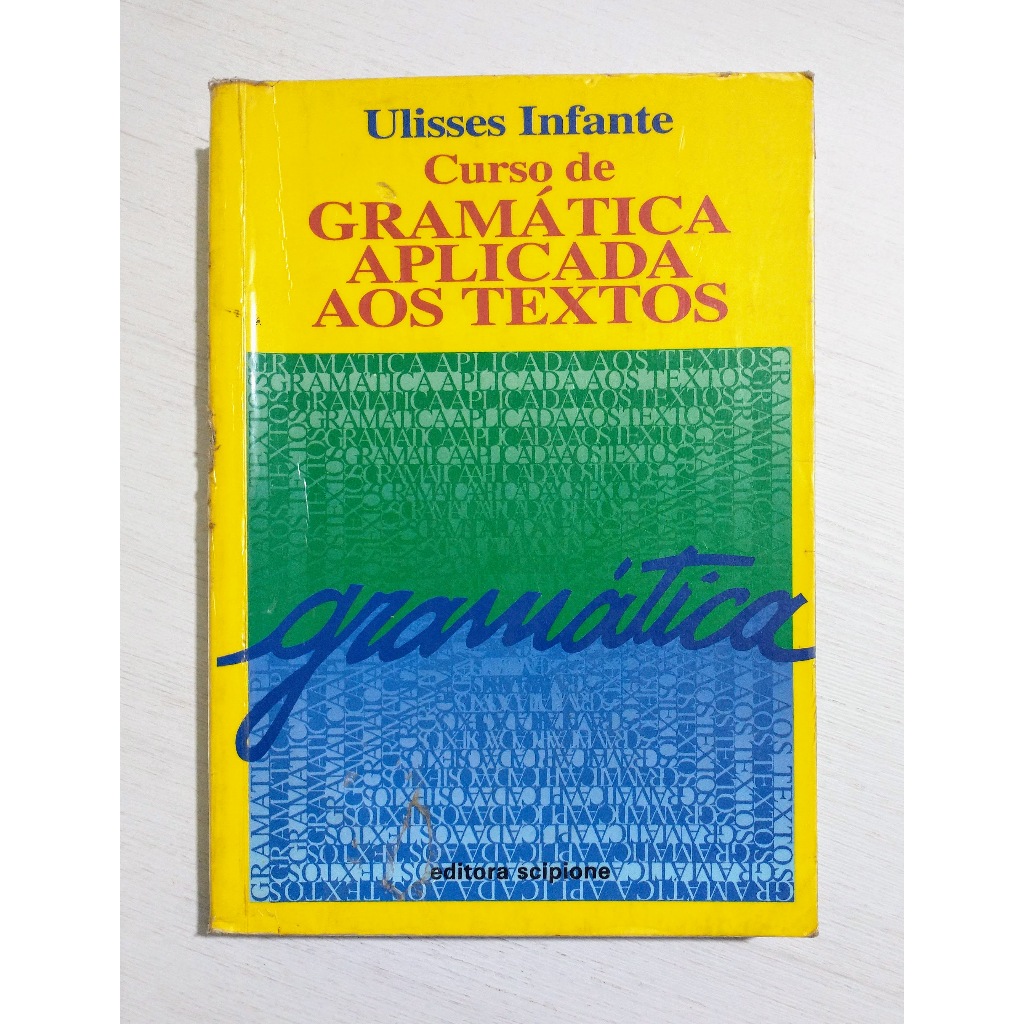 Curso de Gramática Aplicada aos Textos - Ulisses Infante - 4ª edição ...