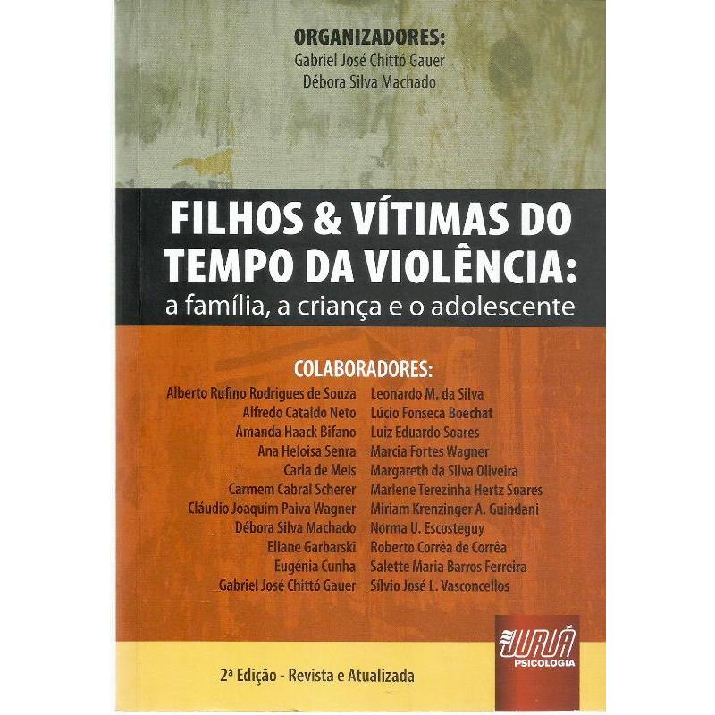 2857 Lvr- Livro 2009- Filhos & Vítimas Do Tempo Da Violência: A Família ...