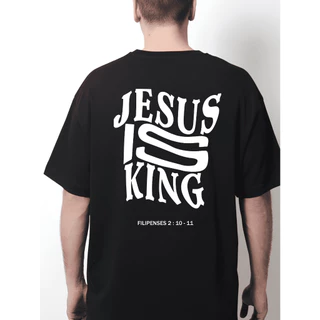 Camiseta Masculina Gospel Jesus Is King 100% Algodão Costas Estampadas Unissex