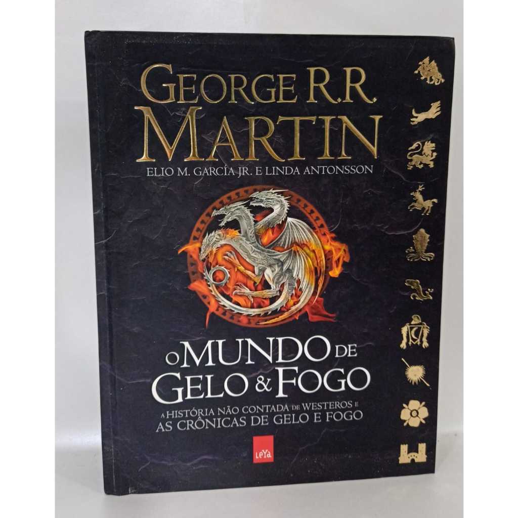 Livro O Mundo de Gelo e Fogo - A História não Contada de Westeros e As ...
