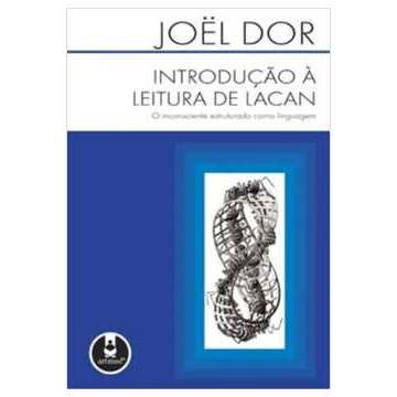 Introdução À Leitura de Lacan: o Inconsciente Estruturado Como Lingua - Joel Dor