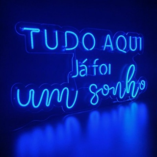 Painel Neon Led em Acrílico Tudo aqui já foi um sonho 0,80 x 0,40cm |  Shopee Brasil