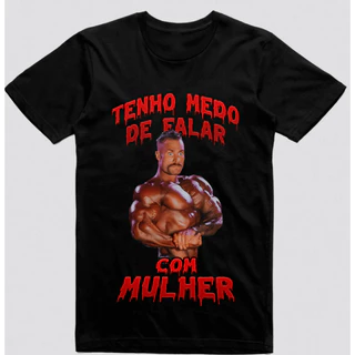Camiseta Camisa Blusa Unissex Algodão Academia Cbum Tenho Medo De Falar Com Mulher
