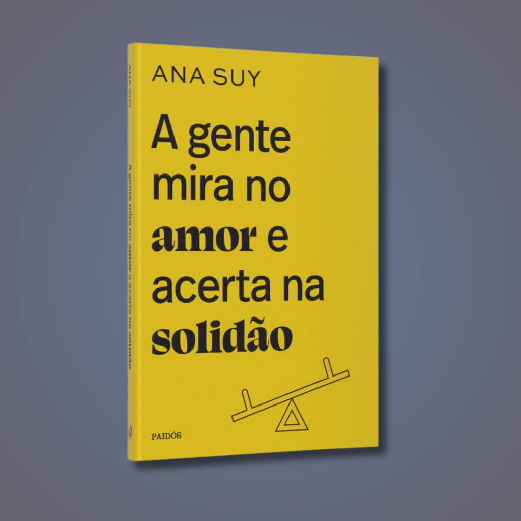 A gente mira no amor e acerta na solidão - Ana Suy (novo e lacrado ...
