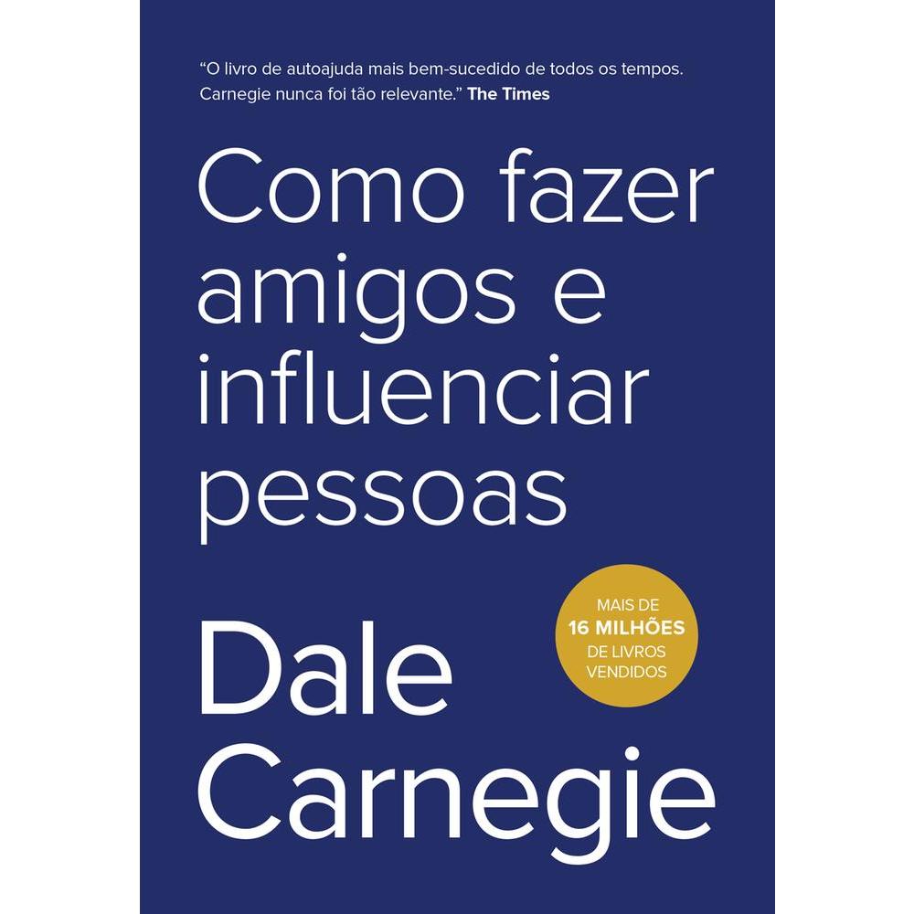 Como Fazer Amigos E Influenciar Pessoas - Dale Carnegie