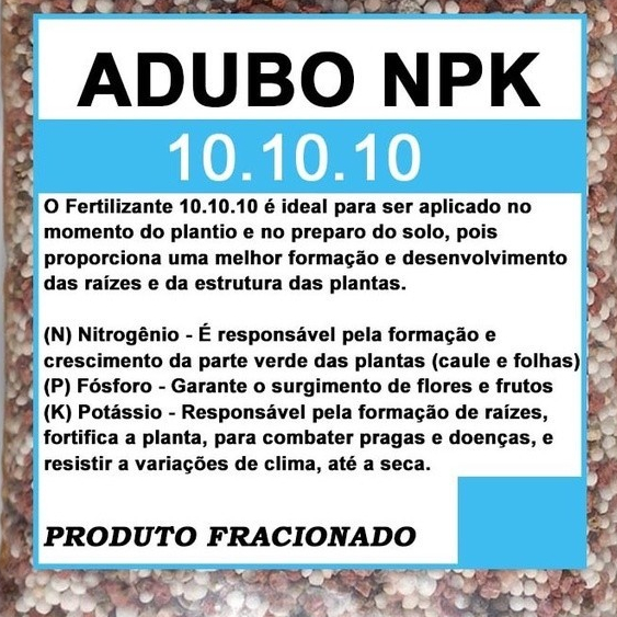 Adubo Fertilizante NPK 10.10.10 Fracionado Hortaliças Flores Suculentas Rosas do Deserto Jardins