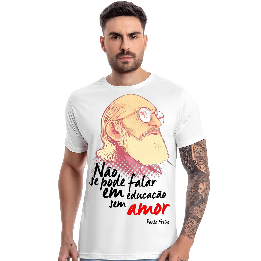 Camiseta Paulo Freire Não Se Pode Falar em educação sem amor Unissex ...