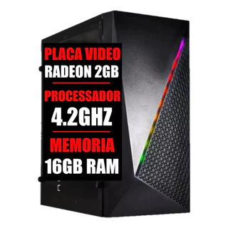 Pc Gamer Amd Cpu 4.2ghz / Placa Video Radeon 2gb / Ssd 480gb / 16g Ram