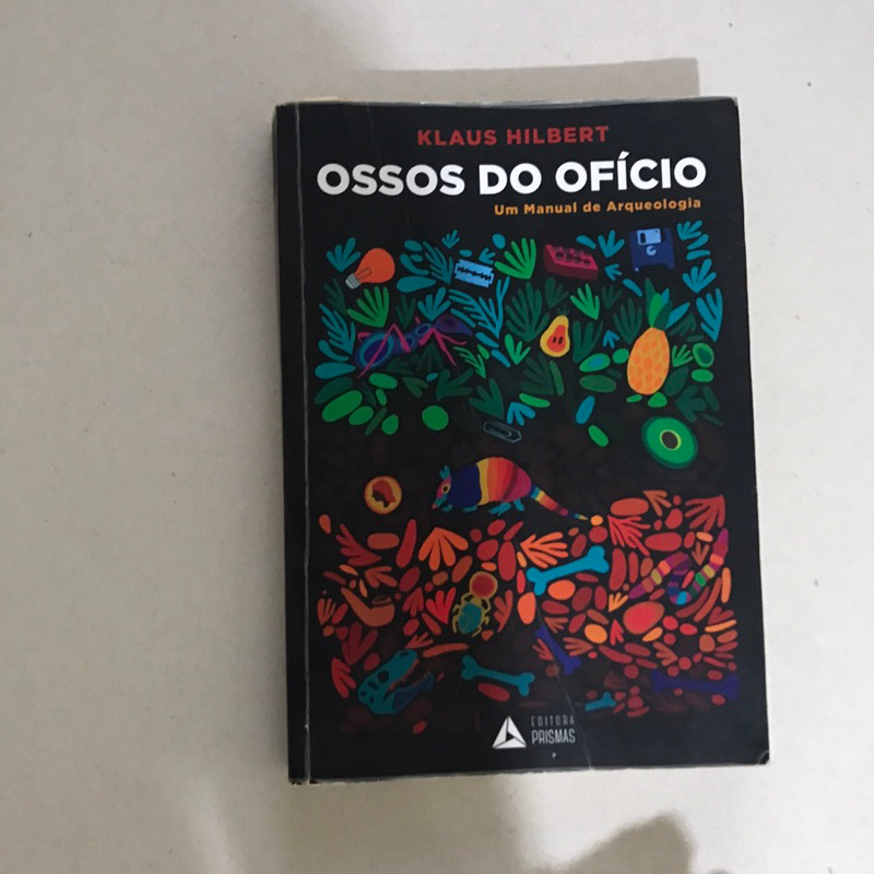 Livro Ossos do Ofício - Um Manual de Arqueologia - Klaus Hilbert ...