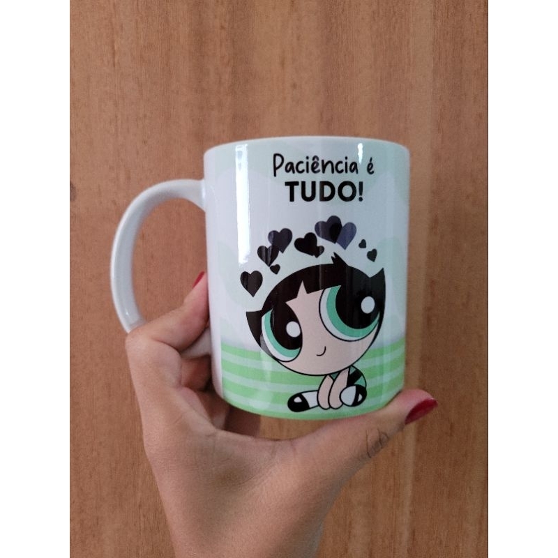 Caneca - Paciência é tudo! - Docinho (Super poderosas)