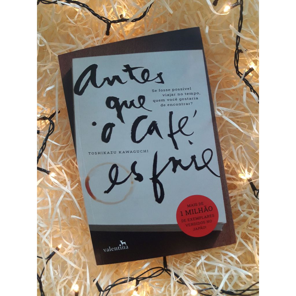 Livro Antes que o café esfrie (Toshikazu Kawaguchi) | Shopee Brasil