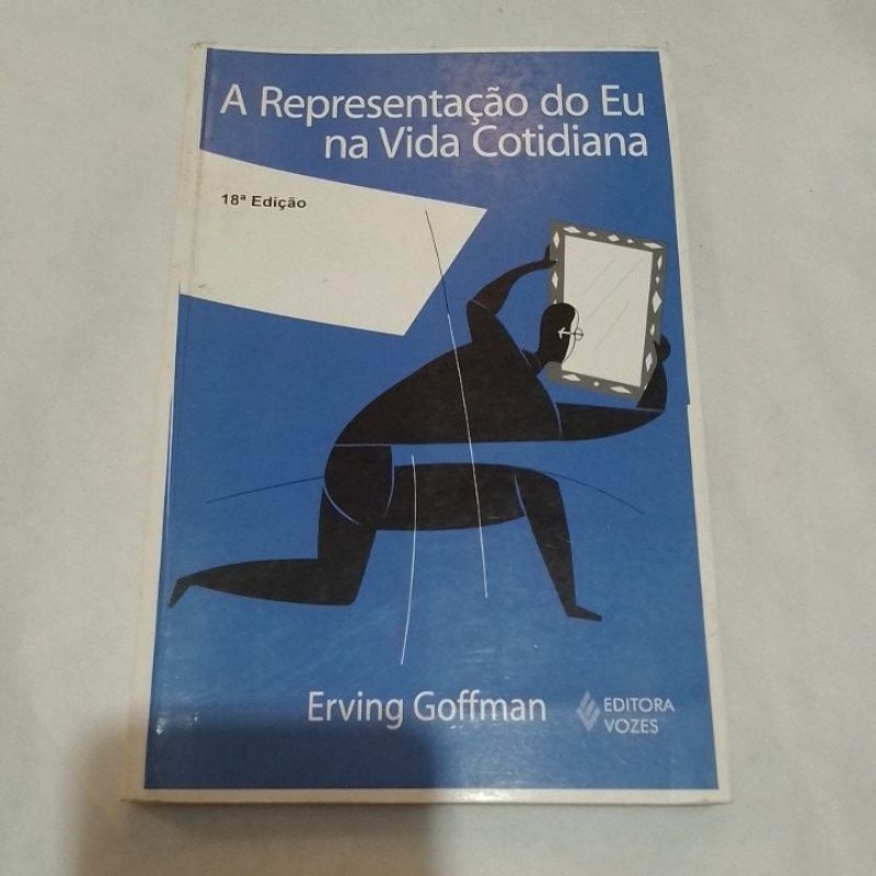 A Representação Do Eu Na Vida Cotidiana - Erving Goffman | Shopee Brasil
