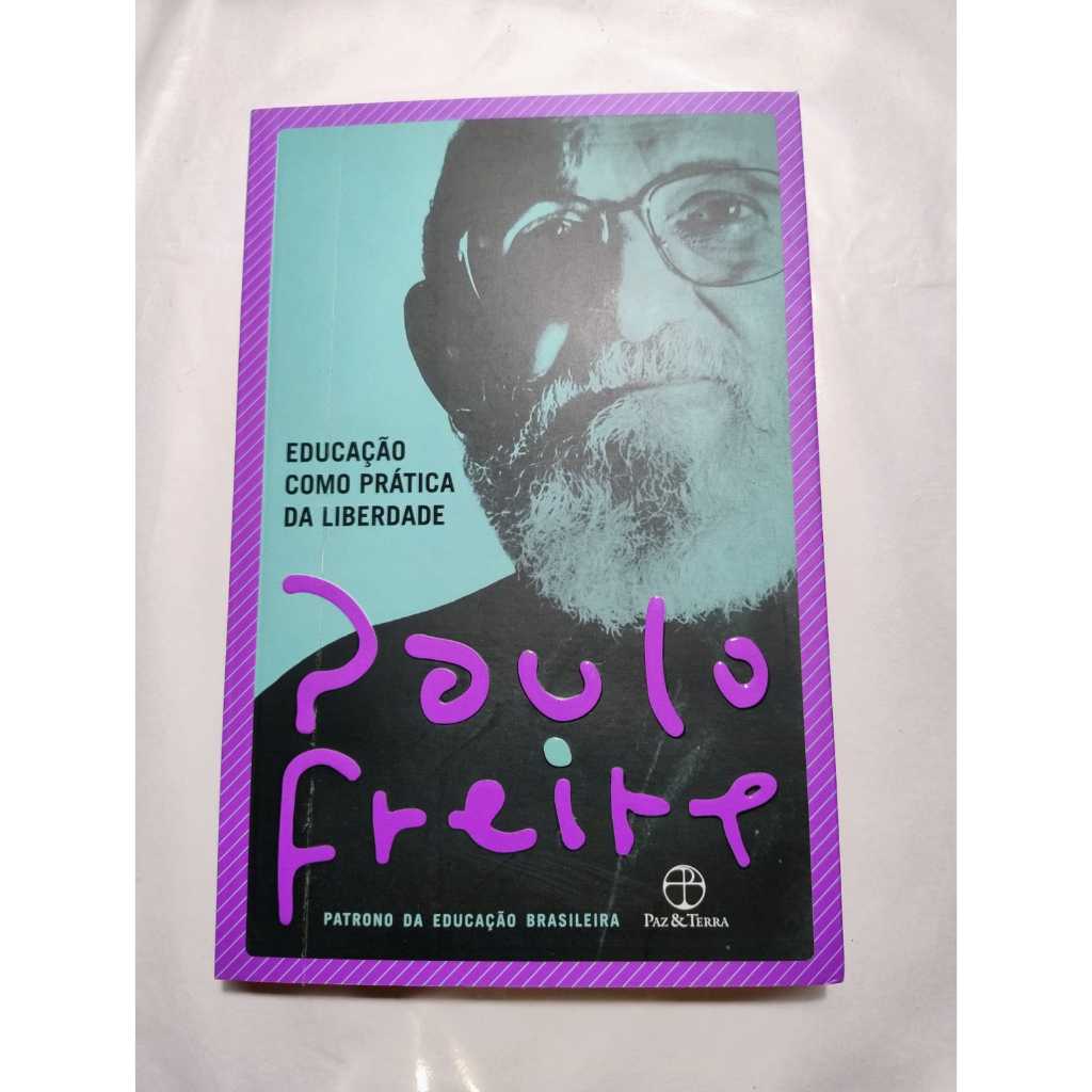 Paulo Freire - Educação como prática da liberdade | Shopee Brasil