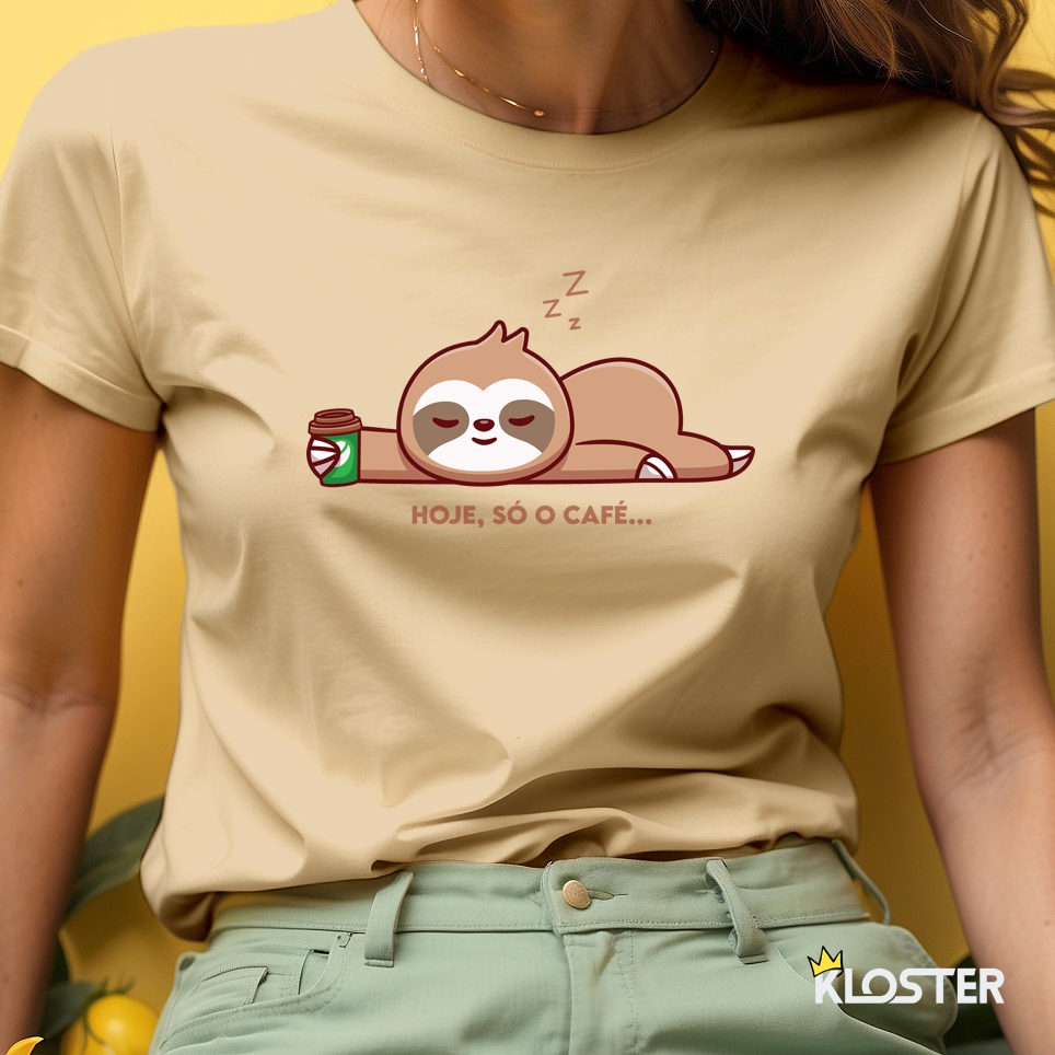 Camiseta Feminina Preguiça "Hoje Só Café" - T-Shirt Preguiçinha Linda - 100% Algodão - Kloster