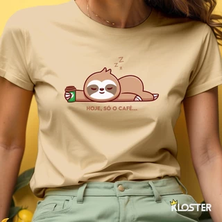 Camiseta Feminina Preguiça "Hoje Só Café" - T-Shirt Preguiçinha Linda - 100% Algodão - Kloster
