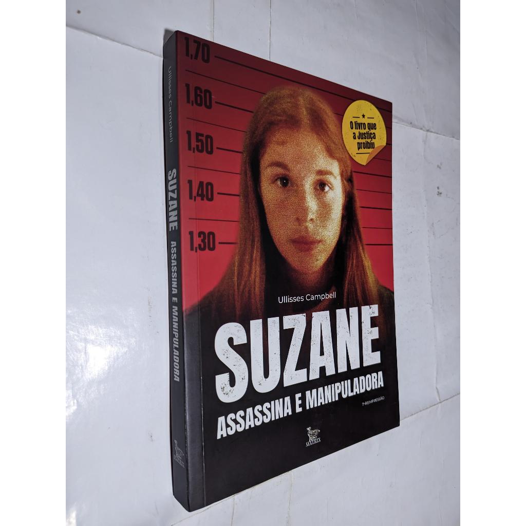 LIVRO - Suzane - Assassina e Manipuladora - Ullisses Campbell | Shopee ...