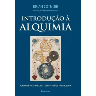 Livro Introdução à Alquimia: Fundamentos - Origens - Teoria - Prática - Cosmologia (Capa comum)
