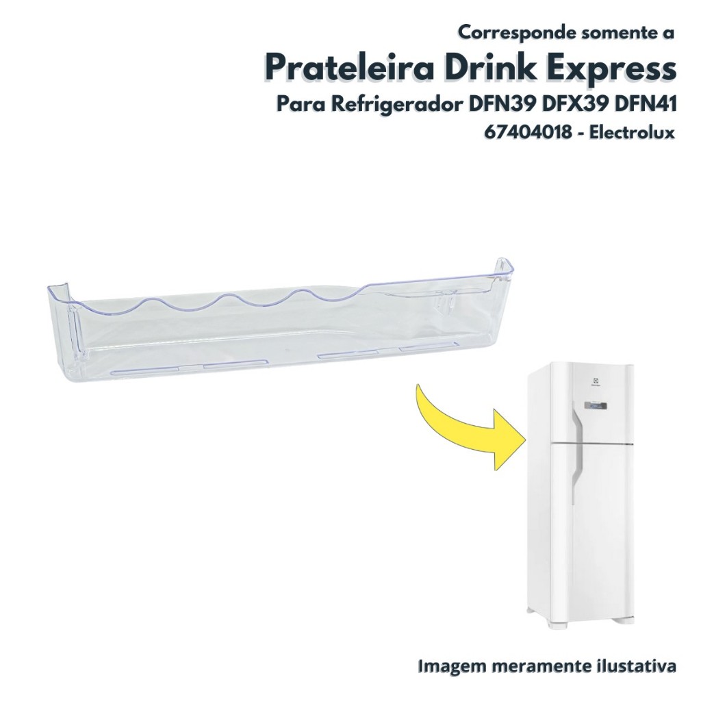 Prateleira Drink Express Para Refrigerador DFN39 DFX39 DFN41 DFX41