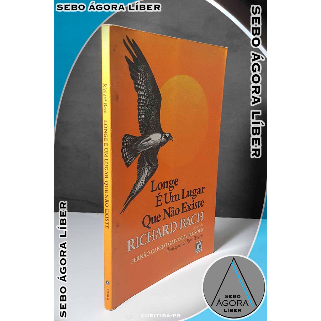 Longe É um Lugar Que Não Existe - Richard Bach | Shopee Brasil