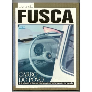Livro do fusca (carro do povo : a rica história de uma das máquinas mais amadas do mundo)