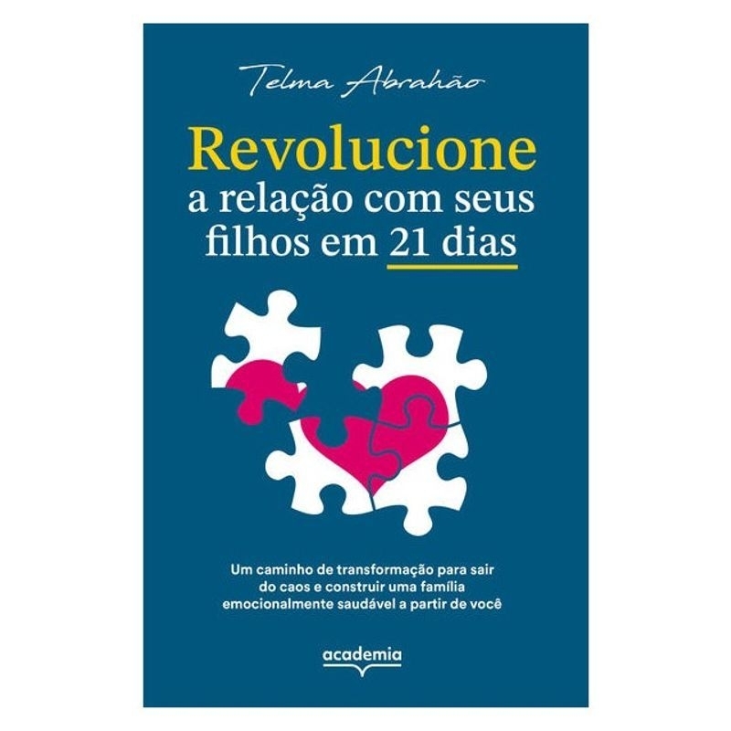 LIVRO REVOLUCIONE A RELAÇÃO COM SEUS FILHOS EM 21 DIAS | Shopee Brasil