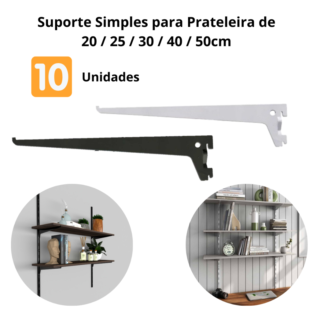 10 Suportes Simples Encaixe Prateleira Trilho Cremalheira 20cm 25cm 30cm 40cm 50cm Branco Preto