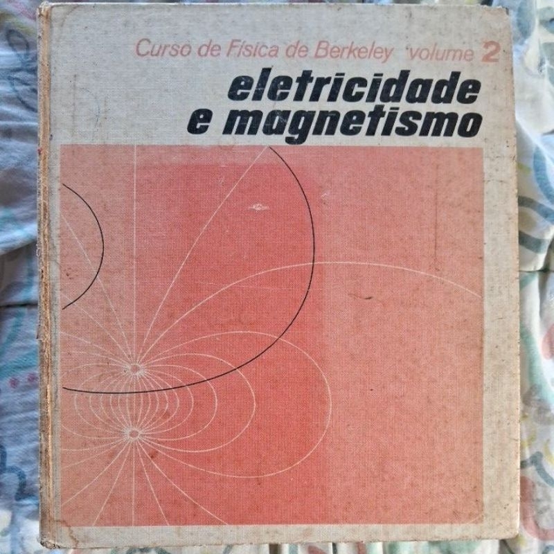 Curso de Física de Berkeley vol 2: Eletricidade e Magnetismo (Ed. de ...