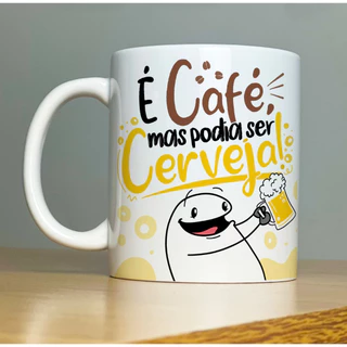 Caneca personalizada dia dos pais É Café mas poderia ser... porcelana alto brilho