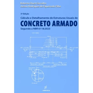 Cálculo e detalhamento de estruturas usuais de concreto armado. - 5ª Edição