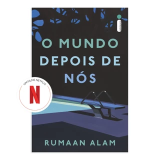 Livro O mundo depois de nós (Livro que deu origem ao filme da Netflix), por Rumaan Alam - Intrínseca