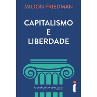Livro Capitalismo e Liberdade, por Milton Friedman - Intrínseca