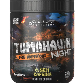 PRE TREINO TOMAHAWK NIGHT FULLIFE 380G - zero carbo e sem cafeina!