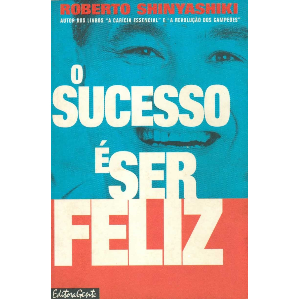 O sucesso é ser feliz - Roberto Shinyashiki | Shopee Brasil