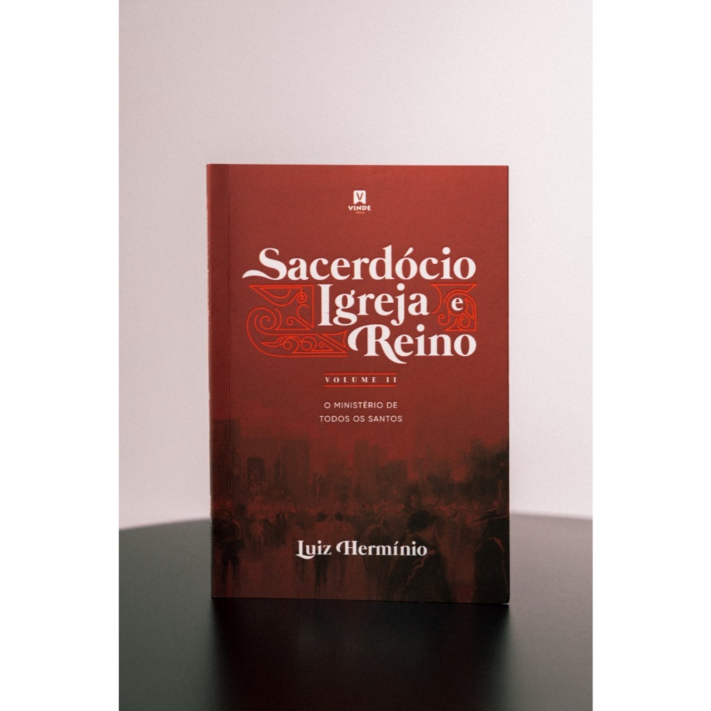 Livro - Sacerdócio Igreja e Reino Vol. II (Luiz Hermínio) | Shopee Brasil