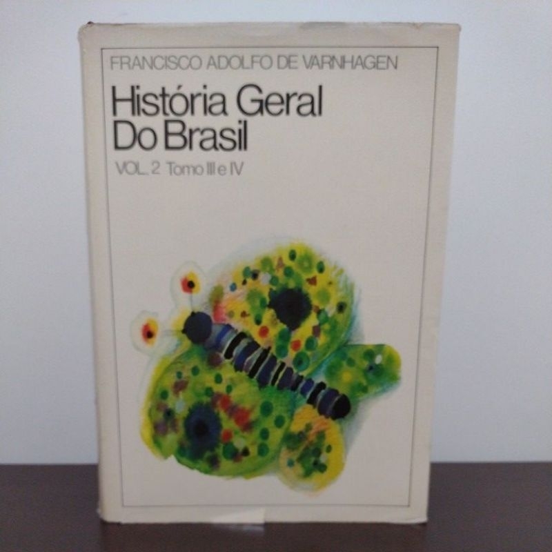 História Geral do Brasil Vol. 2 (Francisco Adolfo de Varnhagen ...