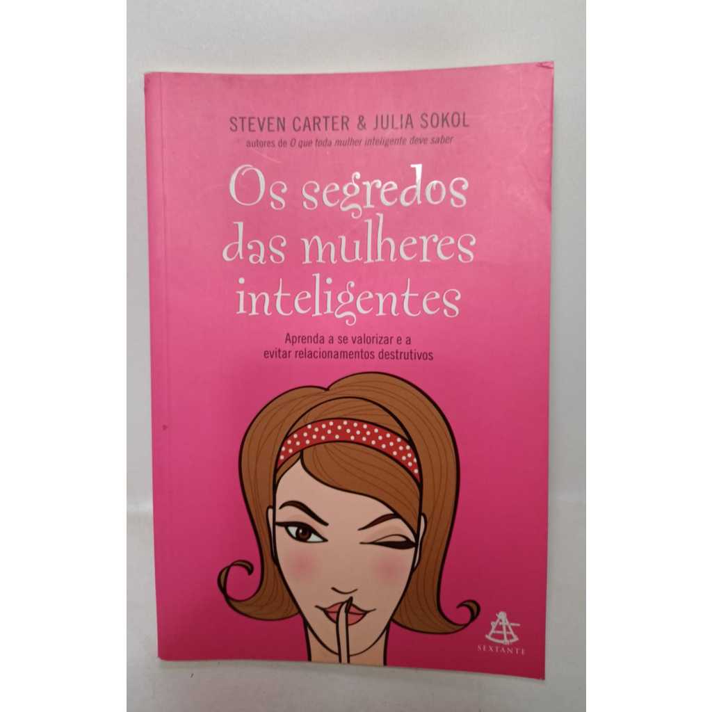 Livro Os Segredos Das Mulheres Inteligentes Steven Carter Julia