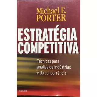 Estratégia Competitiva - Técnicas Para Análise de Indústrias e da Concorrência - Michael E. PORTER