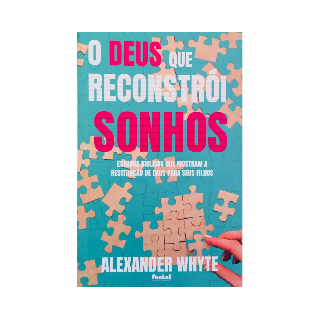 O Deus que reconstrói sonhos | Alexander Whyte | Shopee Brasil