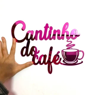 Cantinho do Café - Letreiro em Acrílico Espelhado Decorativo Xícara 30cm Cafeteria