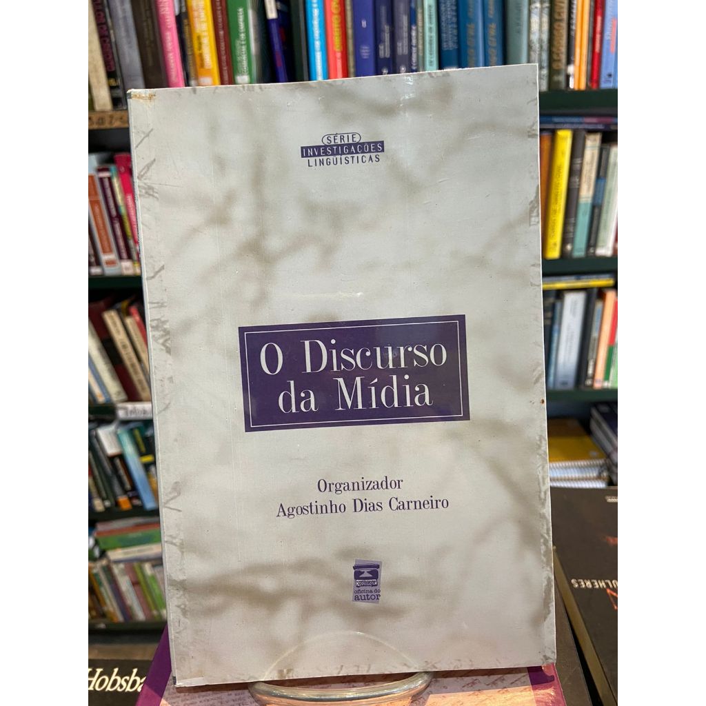 O Discurso da Mídia - Agostinho Dias Carneiro