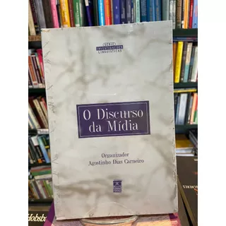 O Discurso da Mídia - Agostinho Dias Carneiro