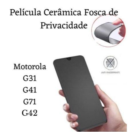 Película Cerâmica Fosca Privacidade Para Motorola Moto G31 / G41 / G71 / G42