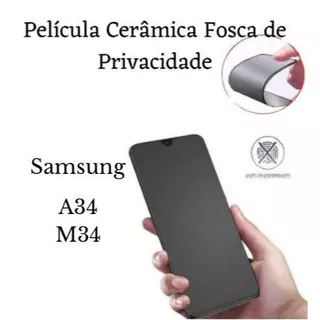 Película Cerâmica Fosca Privacidade Samsung Galaxy A34 / M34