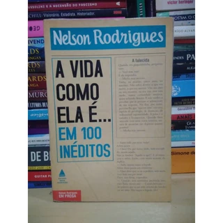 Livro - A Vida Como Ela É... Em 100 Inéditos (Nelson Rodrigues)