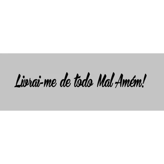 Adesivo Livrai-me de todo mal Amém! Frase 22x2,5cm Recortado Carro Moto