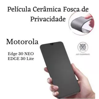 Película Cerâmica Fosca Privacidade Motorola Moto Edge 30 NEO / 30 Lite
